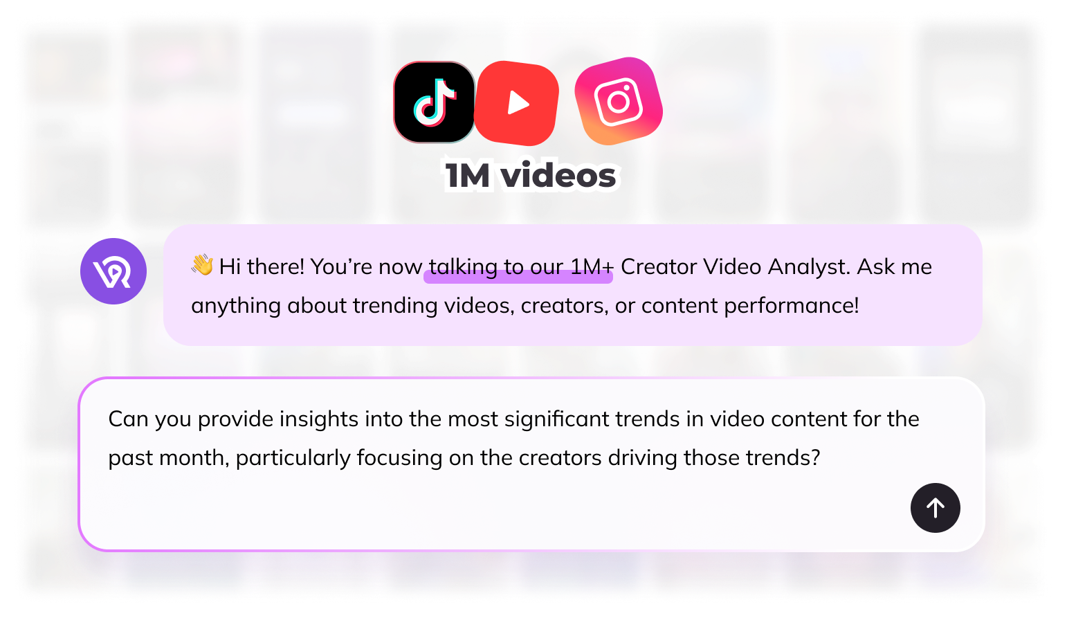 Talk to 1M Videos - Decode what’s actually working across trending videos.